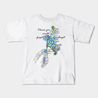 I knew you would forget Kids T-Shirt